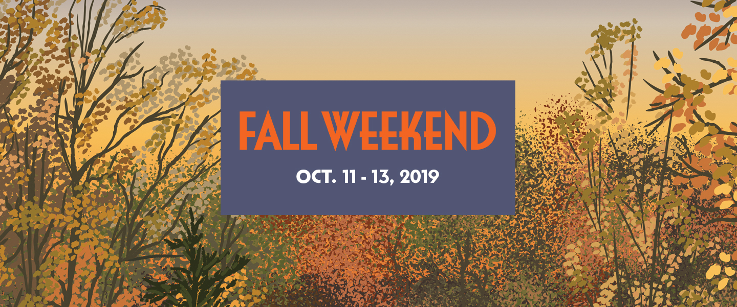 Fall Weekend: Oct 11 - 13